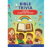 BIBLE TRIVIA FOR KIDS LARGE PRINT EDITION: 300 FUN QUESTIONS TO LEARN GOD'S WORD: Fun and Educational Bible Quiz Book for Children Ages 6-13 Perfect ... Family Game Nights (Bible Trivia Challenge)