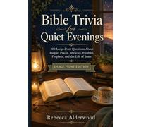 Bible Trivia for Quiet Evenings: 300 Large-Print Questions About People, Places, Miracles, Parables, Prophets, and the Life of Jesus
