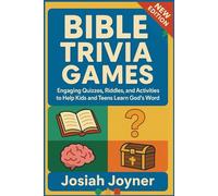 Bible Trivia Games: Engaging Quizzes, Riddles, and Activities to Help Kids and Teens Learn God’s Word