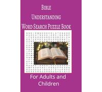 Bible Understanding Word Search Puzzle Book: Bible Understanding word search puzzle book for adults, seniors and teens, featuring 55 puzzles with solutions. 6x9 with 495 words.