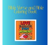 Bible Verse and Bible Coloring Book: 60 unique pictures for kids, teens, adults and seniors to color
