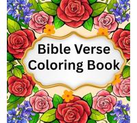 Bible Verse Coloring Book: A Christian Coloring Book for Adults, Seniors, teen and Kids. For Relax, Reflect, and Meditate.
