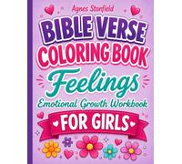Bible Verse Coloring Book: Feelings: Emotional Growth Workbook for Girls Ages 8-12 (Color, Create & Grow in Faith)