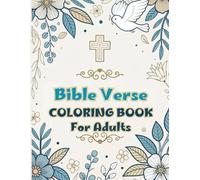 Bible Verse Coloring Book for Adults - 50 Designs / 112 Page Book: “Faith-Filled Colouring for Calm, Reflection & Creativity - 50 Scripture-Inspired Designs”