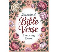 Bible Verse Coloring Book for Adults: Christian Scripture Devotional with Stress Relieving Floral Designs and Inspirational Faith Affirming Quotes for Meditation & Prayer