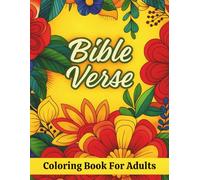 Bible Verse Coloring Book for Adults: Inspirational Scripture and Christian Relaxation Art. Faith Based Coloring Pages with Encouraging Bible Quotes ... Relief, Mindfulness, and Spiritual Growth
