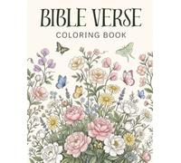 Bible Verse Coloring Book for Adults: Inspirational Scripture Coloring Pages with Floral Designs for Stress Relief, Mindfulness, and Peaceful Christian Reflection