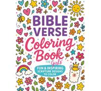 Bible Verse Coloring Book for Girls: Fun & Inspiring Scripture Designs to Color - 40 Uplifting Pages of Faith, Creativity & Joy