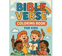 Bible Verse Coloring Book for Kids: Christian Coloring Pages With Bible Scenes and Scripture to Learn God’s Word and Grow in Faith. Perfect for Sunday ... Devotions, Church Groups, Faith-Based Gifts
