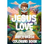 Bible Verse Coloring Book for Kids, Teens and Adults: Jesus is Love. Walk By Faith, Relaxing Coloring Book for Kids, Teens and Adults.