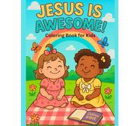 Bible Verse Coloring Book for Kids: Uplifting Scriptures and Joyful Scenes to Color: Jesus is Awesome Coloring Book for Kids