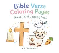 Bible Verse Coloring Pages for Stress Relief Cute & Calming Faith-Based Coloring Book for Kids, Teens, and Adults: Relaxing Christian Coloring Pages with Inspirational Scripture and Cozy Cute Designs