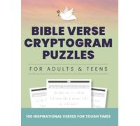 Bible Verse Cryptogram Puzzles for Adults & Teens: 100 Inspirational Verses for Tough Times