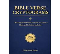 Bible Verse Cryptograms: 365 Large Print Puzzles for Adults and Seniors - Hints and Solutions Included