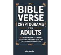 Bible Verse Cryptograms for Adults: 250 Inspiring New Testament Puzzles with Hints and Solutions for Faith-Filled Brain Fun