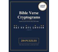 Bible Verse Cryptograms: Large Print Scripture Puzzles from the King James Bible - 250 Cryptograms for Relaxation & Reflection