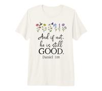 Bible Verse Even If Daniel 3 18 Even If Not He is Still Good Camiseta Premium