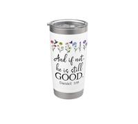 Bible Verse Even If Daniel 3 18 Even If Not He is Still Good Vaso térmico de acero inoxidable de doble pared