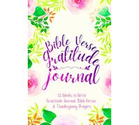 Bible Verse Gratitude Journal: 52 Weeks to Write In Gratitefulness, Bible Verses & Thanksgiving Prayers to Cultivate a Grateful Heart | Purple Pink Floral Theme Borders | 6 x 9 inches Medium Size