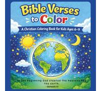 Bible Verse to Color : A Christian Coloring Book for Kids Ages 6-9: 35 Images | 8.5*8.5 inches | Combining Beautiful Illustrations with Bible Verses ... Obedience, Patience, and God’s Love.