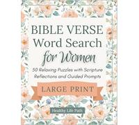Bible Verse Word Search for Women: 50 Relaxing Puzzles with Scripture Reflections and Guided Prompts: Inspiration and Encouragement for Adults and ... Games and Simple Devotions with Large Print
