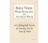Bible Verse Word Searches for Anxiety & Worry: 60 Calming KJV Puzzles for Anxiety, Fear & Peace of Mind (Bible Verse Word Searches for Life’s Seasons)