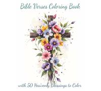 Bible Verses Coloring Book: 50 Heavenly Blessings Coloring Book for Teens and Adults | A Beautiful Way to Connect with God’s Word | Peaceful Blessings to Color and Reflect On