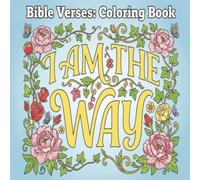 Bible Verses: Coloring Book: A Christian Inspirational Coloring Book for People of Faith for Reflection, Mediations, Stress Relief, and Relaxation