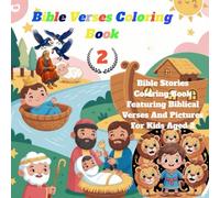 Bible Verses Coloring Book: Bible Stories Coloring Book Featuring Biblical Verses And Pictures For Kids Aged 2