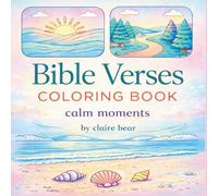 Bible Verses Coloring Book: Calm Moments Relaxing Christian Coloring Pages for Peace, Faith, and Stress Relief