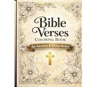 Bible Verses Coloring Book for Anxiety & Stress Relief: Christian Scripture Designs for Relaxation, Faith & Peace