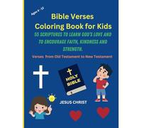 Bible Verses Coloring Book for Kids: 55 Scriptures with Illustrations to Learn God's Love and to Encourage Faith, Kindness and Strength for Children Ages 4-12
