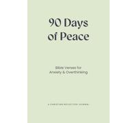 Bible Verses for Anxiety & Overthinking: 90 Days of Peace - A Christian Reflection Journal for Calm, Stress Relief & Trust in God