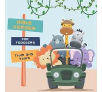 Bible Verses for Toddlers from 2-6 years old: Christian Bible Verses with Customized Illustrations for Toddlers to Encourage Memorization, Practicing Verses, and Learning More About God's Nature