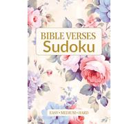 Bible Verses Sudoku Puzzle Book: Christian Brain Games for Calm, Focus & Spiritual Reflection with Inspirational Scripture | Large Print | Easy, Medium, Hard Puzzles | 6x9 Inches | Solutions Included