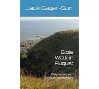 Bible Walk in August: Daily verses with Christian commentary