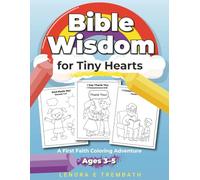 Bible Wisdom for Tiny Hearts: A First Faith Coloring Adventure for Ages 3-5