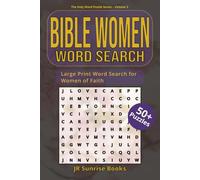 BIBLE WOMEN WORD SEARCH: Bible Women Word Search A Beautiful Collection of Faith-Filled Puzzles Celebrating the Strength, Grace, and Courage of Women ... Mary & More (The Holy Word Puzzle Series)