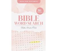 Bible Word Search Book - Old & New Testament: 50+ Faith & Scripture Word Search Puzzles