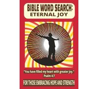 BIBLE WORD SEARCH: ETERNAL JOY: 50+ Easy-to-Read Puzzles on God’s Joy for Everyday Life, Faith & Reflection | 6×9 Inches, 110 Pages | Devotional Word ... Gift for Holidays, Hope & Strength.