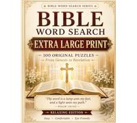 Bible Word Search Extra Large Print: 100 Original Puzzles from Genesis to Revelation | Extra Large Print Relaxing Edition for Seniors & the Visually Impaired | Bible Word Search Series Book 1