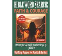 BIBLE WORD SEARCH: FAITH & COURAGE: 50+ Easy-to-Read Puzzles to Build Strength & Spiritual Confidence | 6×9 Inches, 110 Pages | Devotional Word Search ... for Reflection, Quiet Time & Encouragement.