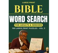 Bible Word Search for Adults and Seniors Volume 3: 100 Large Print Puzzles Featuring Bible Characters and Their Stories (Large Print Bible Word Search Collection)