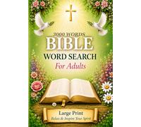 Bible Word Search for Adults: Large Print - 3000 Words, 100 Christian Puzzles to Relax & Inspire Your Spirit