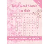 Bible Word Search for Girls: 55 Fun and Inspiring Bible Word Search Puzzles for Girls Ages 6-10 | Faith-Based Christian Activity Book