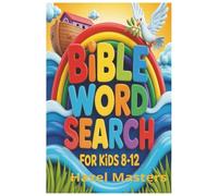 Bible Word Search for Kids 8-12: Fun and Faithful Puzzles: A Collection of Kids Bible Word Search Books Ages 8-12 for Sunday School and Home