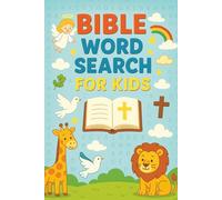 Bible Word Search for Kids: Bible Word Search for Kids : 55 Fun Bible Puzzles for Kids • A Faith-Based 6x9 Activity Book for Learning God’s Word