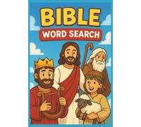 Bible Word Search for Kids: Fun and Faith-Filled Puzzles to Learn God’s Word: 55 Easy and Uplifting Word Search Puzzles Featuring Bible Stories, Characters, and Verses for Kids