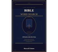 Bible Word Search for Seniors: 120 Puzzles on the Life of Jesus: Giant Print Christian Activity Book with Scripture Verses and Full Solutions for Adults and Seniors