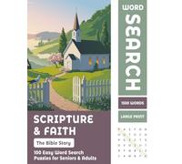 Bible Word Search for Seniors -- Faith, Hope, and Scripture: 100 Large Print Bible Puzzles - A Meaningful Gift for Christian Seniors